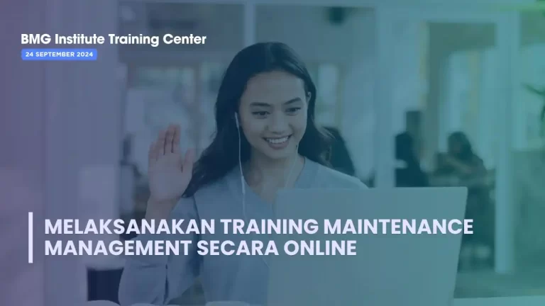 BMG Institute Sukses Melaksanakan Training Maintenance Management secara Online