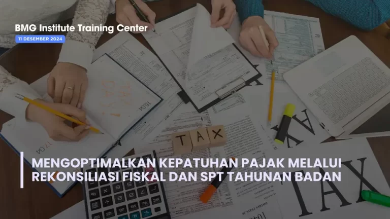 Mengoptimalkan Kepatuhan Pajak Melalui Rekonsiliasi Fiskal dan SPT Tahunan Badan