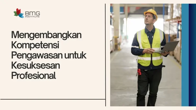 Mengembangkan Kompetensi Pengawasan untuk Kesuksesan Profesional