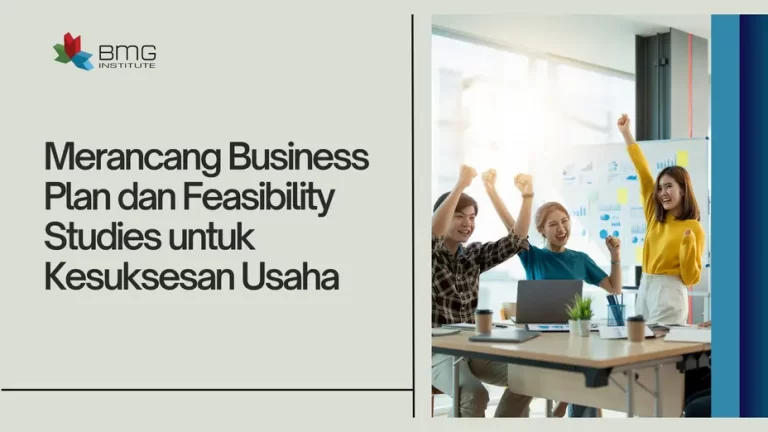 Menyusun Rencana Bisnis dan Studi Kelayakan untuk Keputusan Strategis