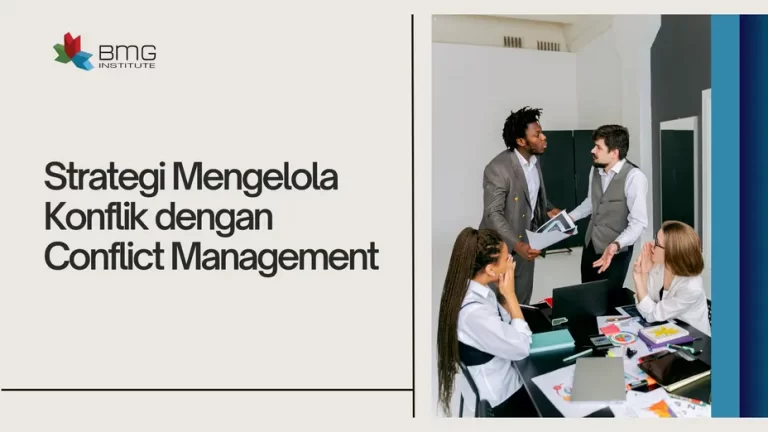 Strategi Efektif untuk Mengelola Konflik dengan Conflict Management