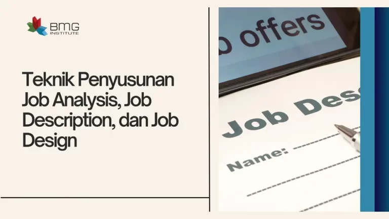 Meningkatkan Kinerja Organisasi dengan Teknik Penyusunan Job Analysis, Job Description, dan Job Design