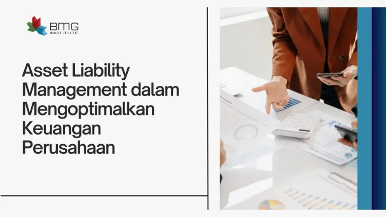 Asset Liability Management dalam Mengoptimalkan Keuangan Perusahaan