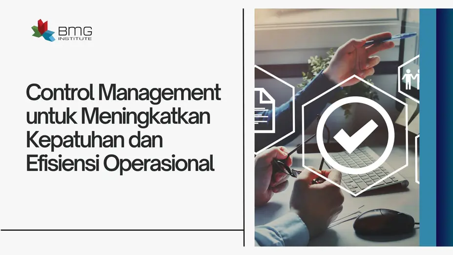Control Management untuk Meningkatkan Kepatuhan dan Efisiensi Operasional