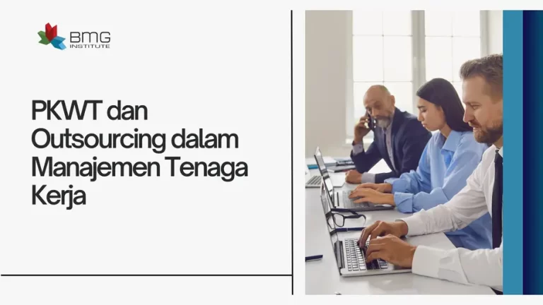 Memahami PKWT dan Outsourcing dalam Manajemen Tenaga Kerja