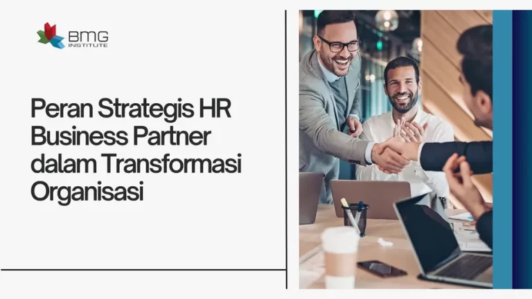 Peran Strategis HR Business Partner dalam Transformasi Organisasi