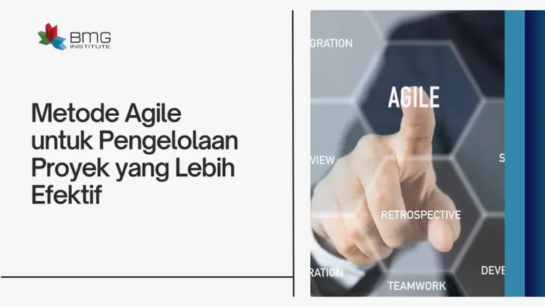 Metode Agile untuk Pengelolaan Proyek yang Lebih Efektif