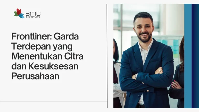 Frontliner: Garda Terdepan yang Menentukan Citra dan Kesuksesan Perusahaan