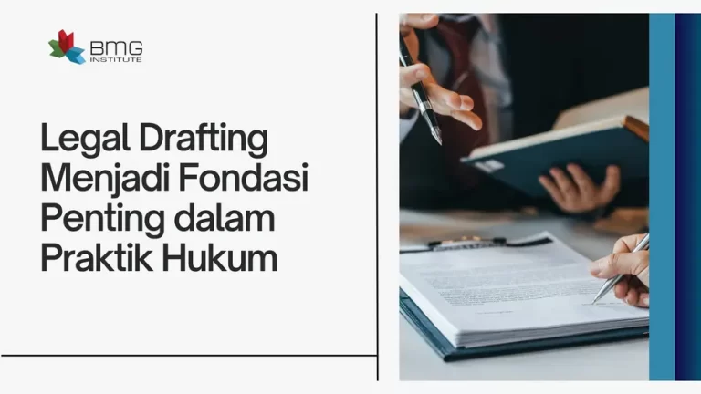 Legal Drafting Menjadi Fondasi Penting dalam Praktik Hukum