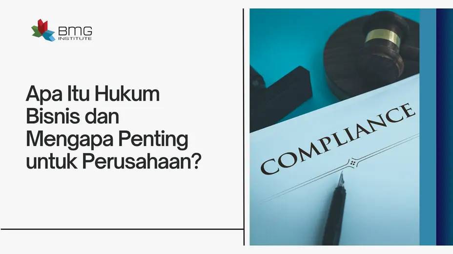 Apa Itu Hukum Bisnis dan Mengapa Penting untuk Perusahaan