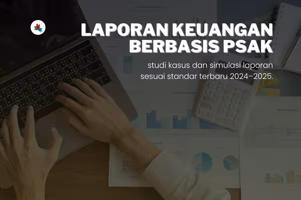 Penyusunan Laporan Keuangan Berbasis PSAK & IFRS