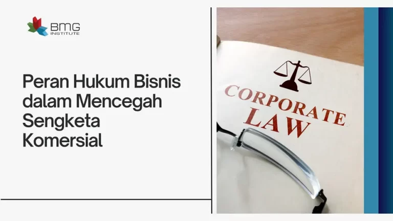 Peran Hukum Bisnis dalam Mencegah Sengketa Komersial